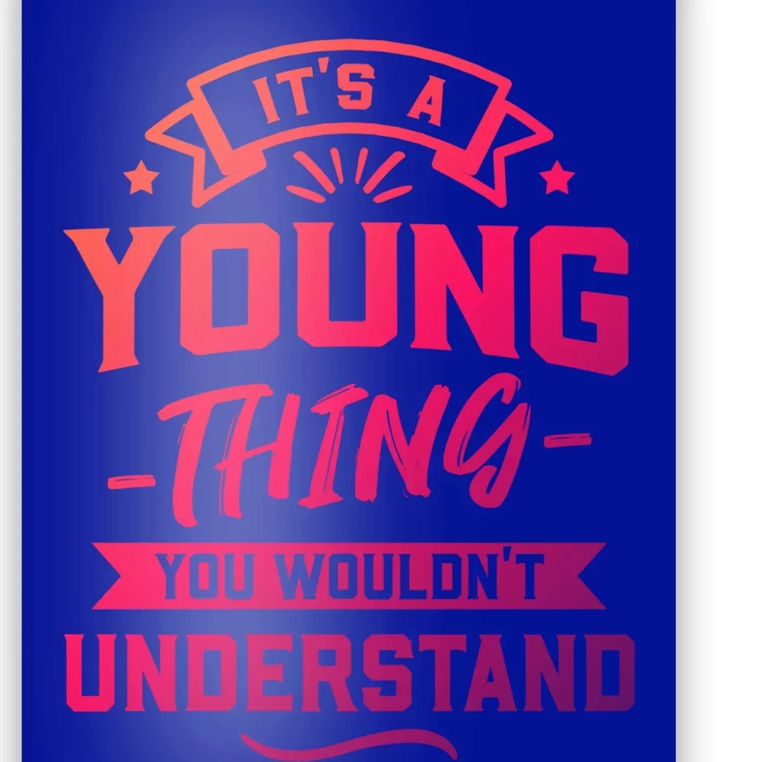 Its A Young Thing You Wouldnt Understand Surname Gift Poster