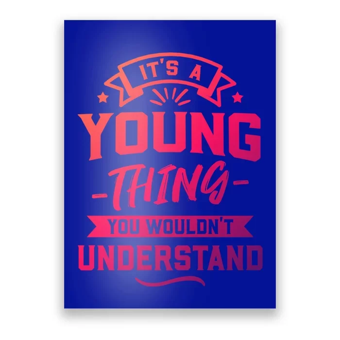 Its A Young Thing You Wouldnt Understand Surname Gift Poster