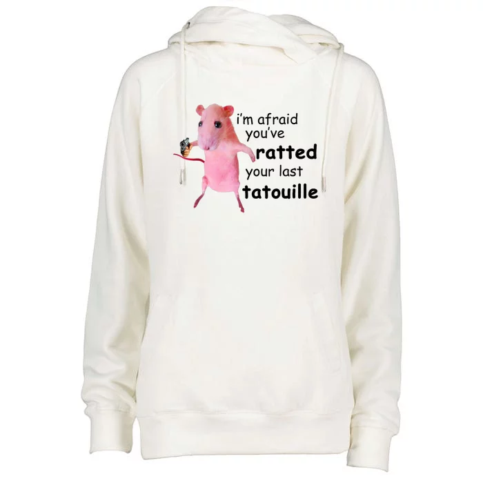 Im Afraid Youve Ratted Your Last Tatouille Womens Funnel Neck Pullover Hood