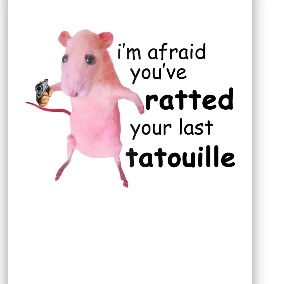 Im Afraid Youve Ratted Your Last Tatouille Poster