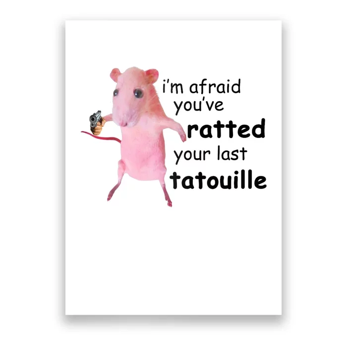 Im Afraid Youve Ratted Your Last Tatouille Poster