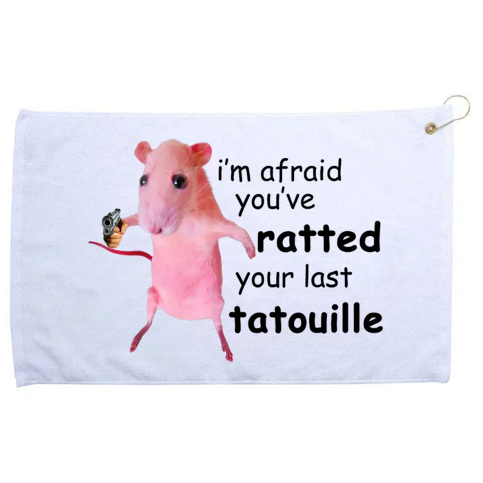 Im Afraid Youve Ratted Your Last Tatouille Grommeted Golf Towel