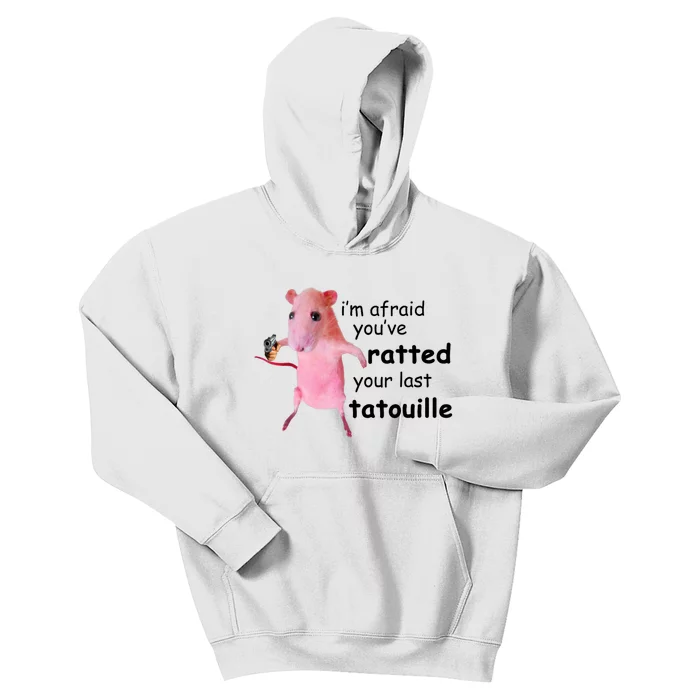 Im Afraid Youve Ratted Your Last Tatouille Kids Hoodie