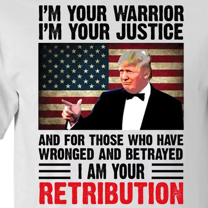 I Am Your Retribution Pro Donald Trump Usa Tall T-Shirt