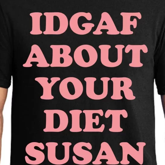 Idgaf About Your Diet Susan Funny Diet Cool Gift Pajama Set