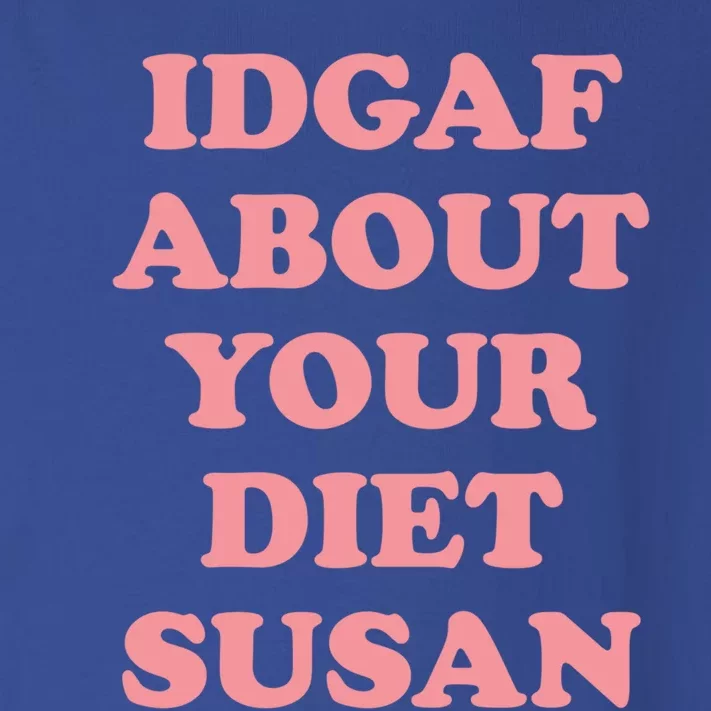 Idgaf About Your Diet Susan Funny Diet Cool Gift Toddler Long Sleeve Shirt