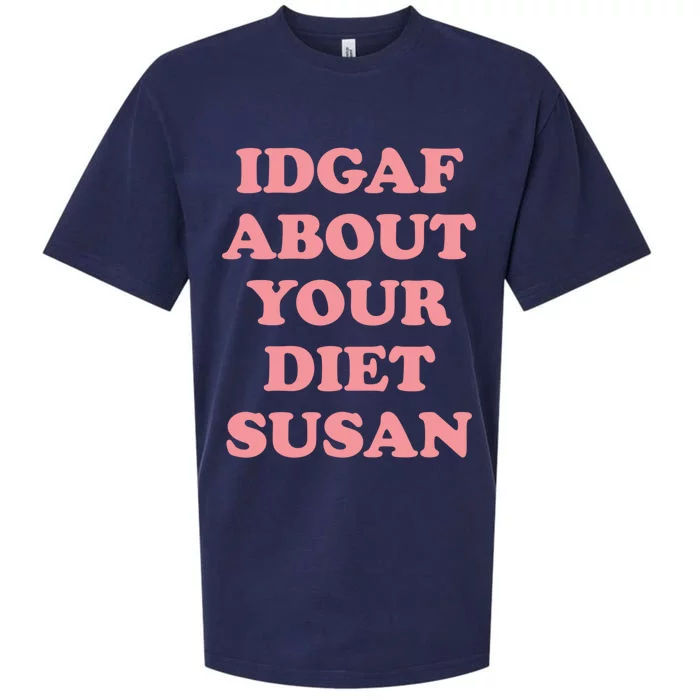 Idgaf About Your Diet Susan Funny Diet Cool Gift Sueded Cloud Jersey T-Shirt