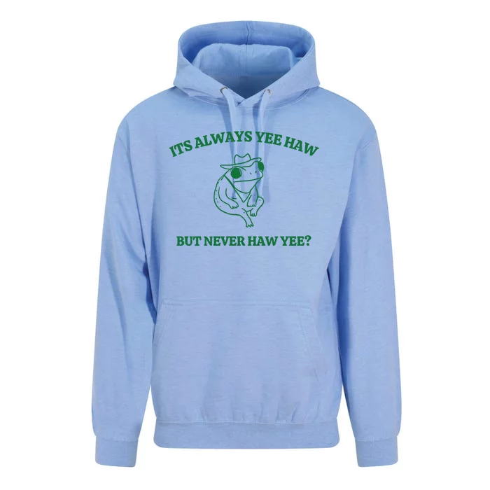 ItS Always Yeehaw But Never Haw Yee Unisex Surf Hoodie