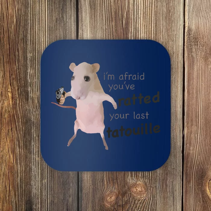 I’M Afraid You’Ve Ratted Your Last Tatouille Coaster