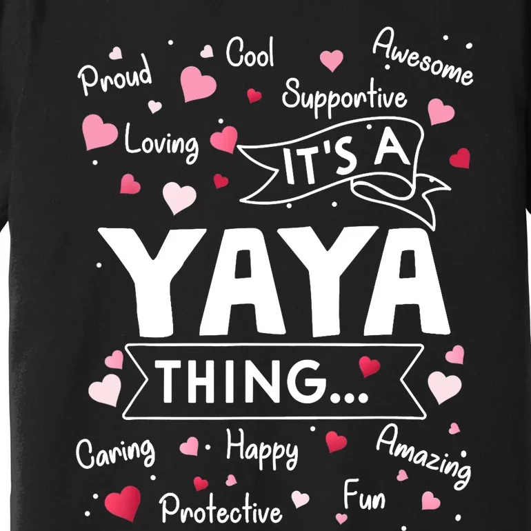 It's a Yaya Thing Funny Sayings Cute Grandma Mothers Day Premium T-Shirt