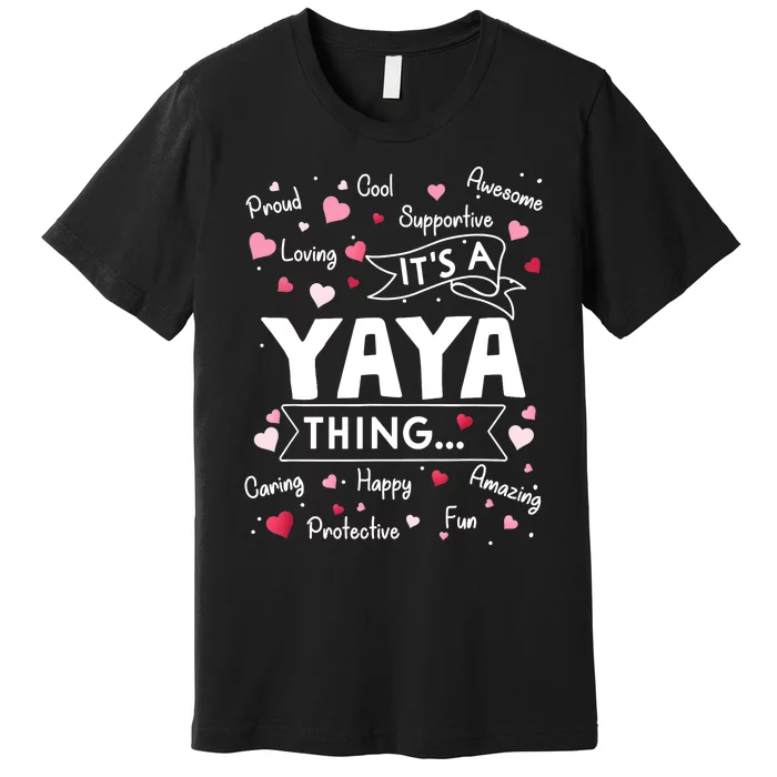 It's a Yaya Thing Funny Sayings Cute Grandma Mothers Day Premium T-Shirt