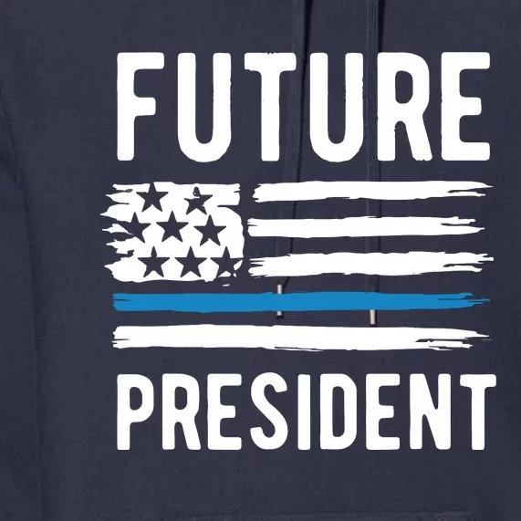 I Am Your Future President Premium Hoodie