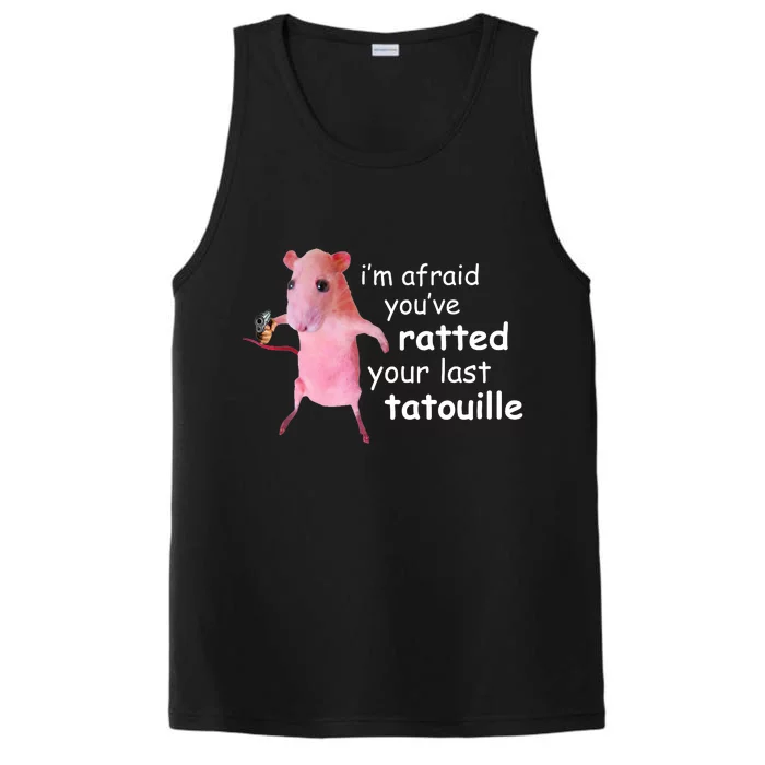 Im Afraid Youve Ratted Your Last Tatouille Funny Performance Tank