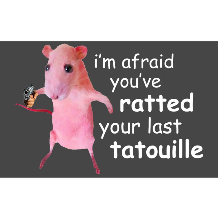 Im Afraid Youve Ratted Your Last Tatouille Funny Bumper Sticker