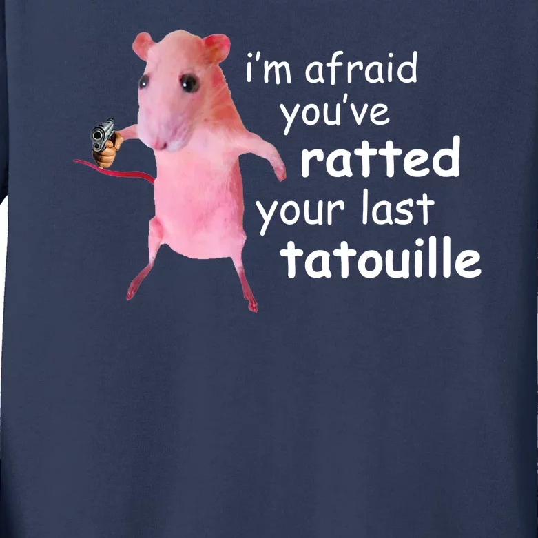 Im Afraid Youve Ratted Your Last Tatouille Funny Kids Long Sleeve Shirt