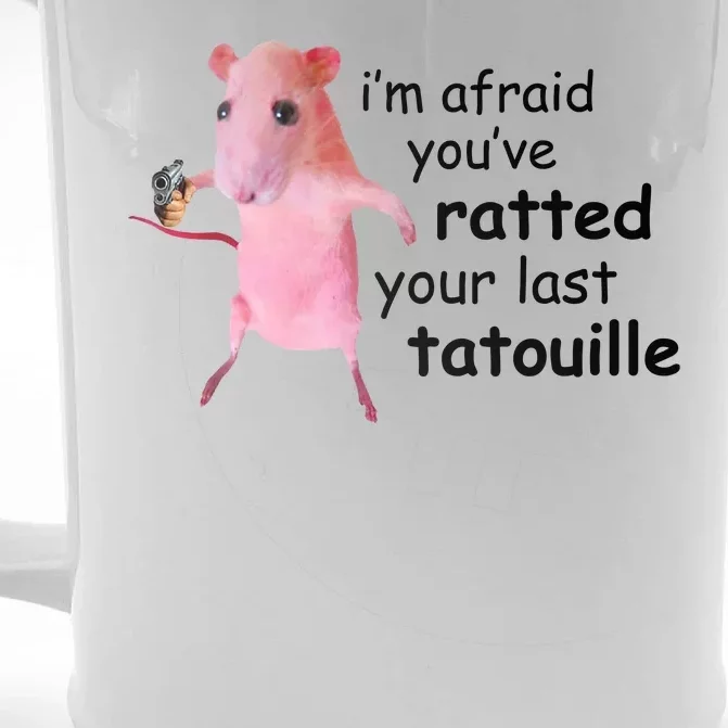 Im Afraid Youve Ratted Your Last Tatouille Funny Front & Back Beer Stein