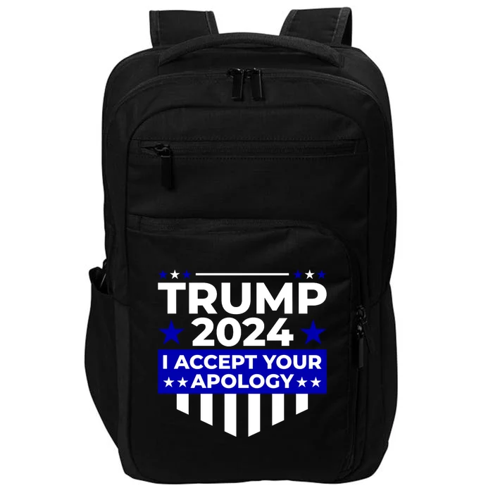 I Accept Your Apology 2024 Trump 2024 Impact Tech Backpack