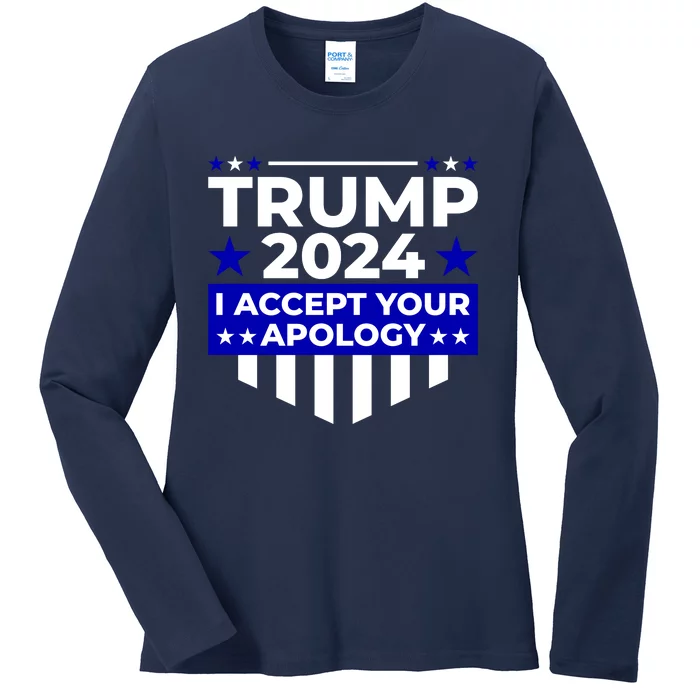 I Accept Your Apology 2024 Trump 2024 Ladies Long Sleeve Shirt