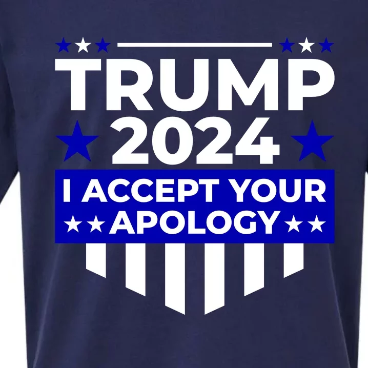 I Accept Your Apology 2024 Trump 2024 Sueded Cloud Jersey T-Shirt