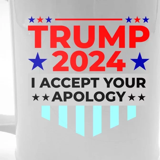 I Accept Your Apology 2024 Trump 2024 Front & Back Beer Stein