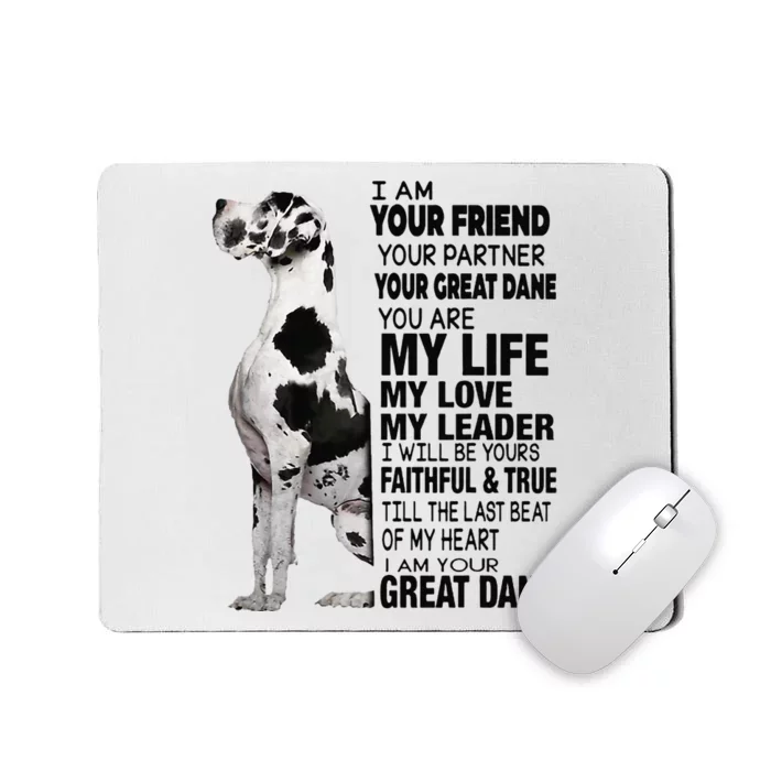 I Am Your Friend Your Partner Your Great Dane Mousepad