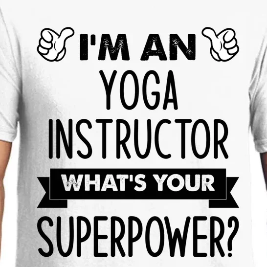 Im A Yoga Instructor Whats Your Superpower Funny Gift Pajama Set