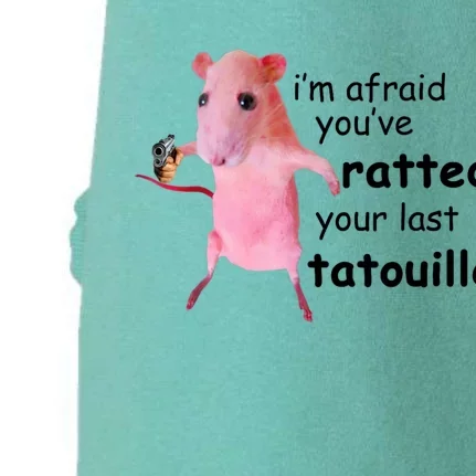 Im Afraid Youve Ratted Your Last Tatouille Funny Pink Rat Doggie 3-End Fleece Hoodie