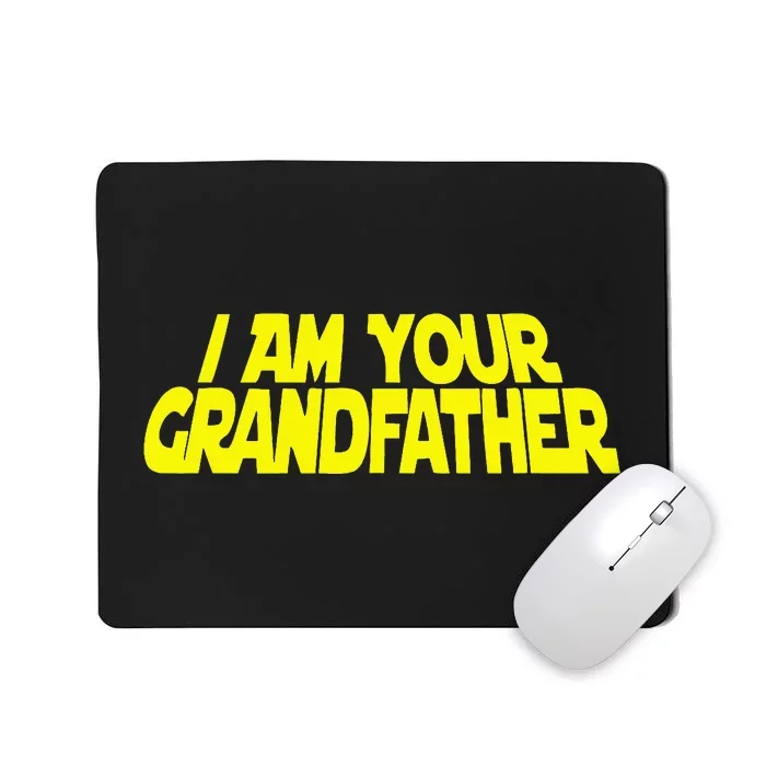 I Am Your Grandfather Grandpa To Be Mousepad