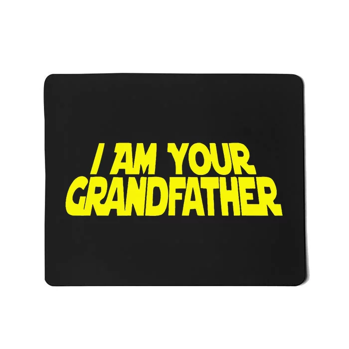 I Am Your Grandfather Grandpa To Be Mousepad