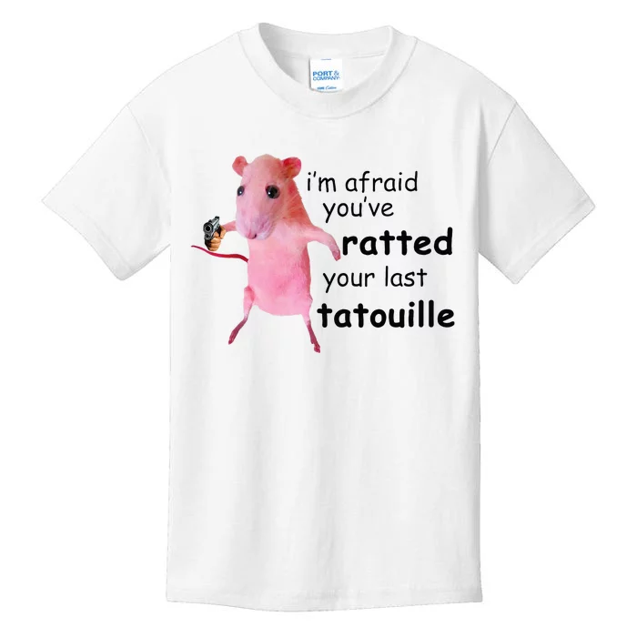 IM Afraid YouVe Ratted Your Last Tatouille Kids T-Shirt