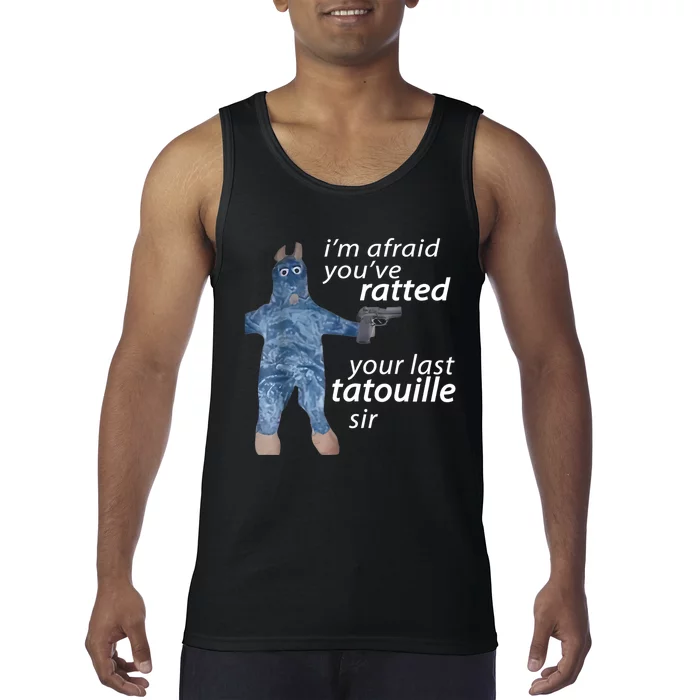 IM Afraid YouVe Ratted Your Last Tatouille Sir Funny Meme Tank Top