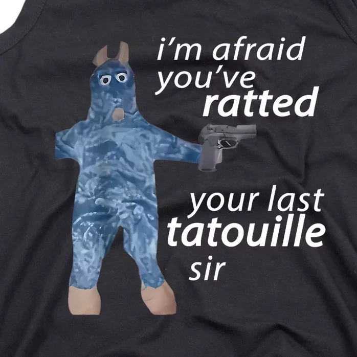 IM Afraid YouVe Ratted Your Last Tatouille Sir Funny Meme Tank Top