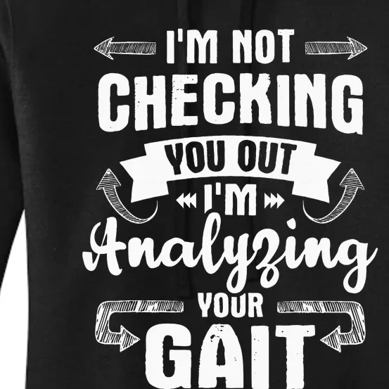 I'm Analyzing Your Gait Physical Therapy Therapist PT Women's Pullover Hoodie