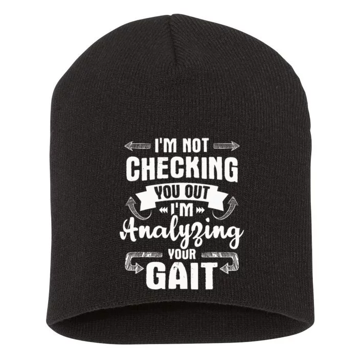 I'm Analyzing Your Gait Physical Therapy Therapist PT Short Acrylic Beanie