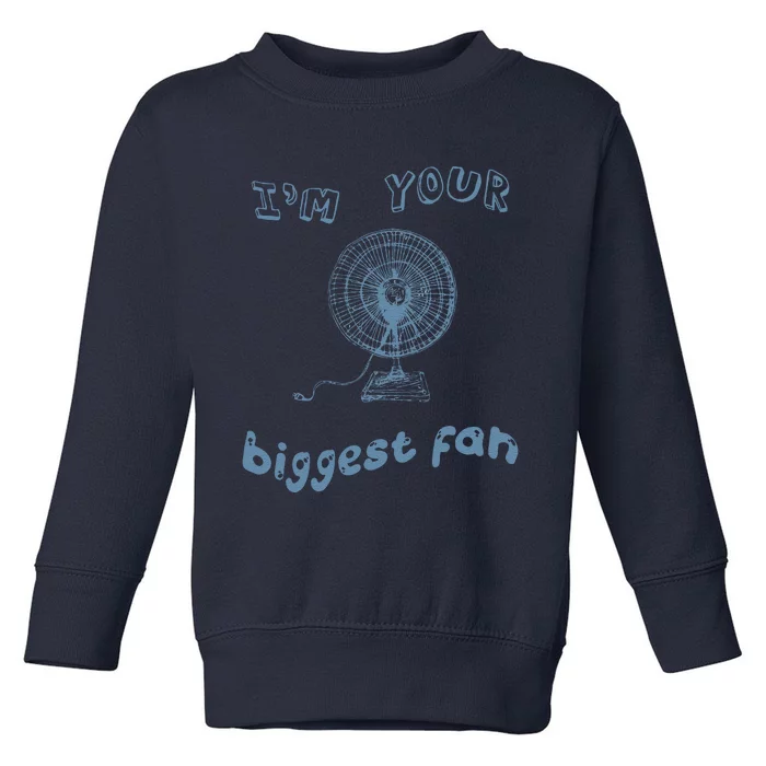 I Am Your Biggesr Fan Vintage Toddler Sweatshirt