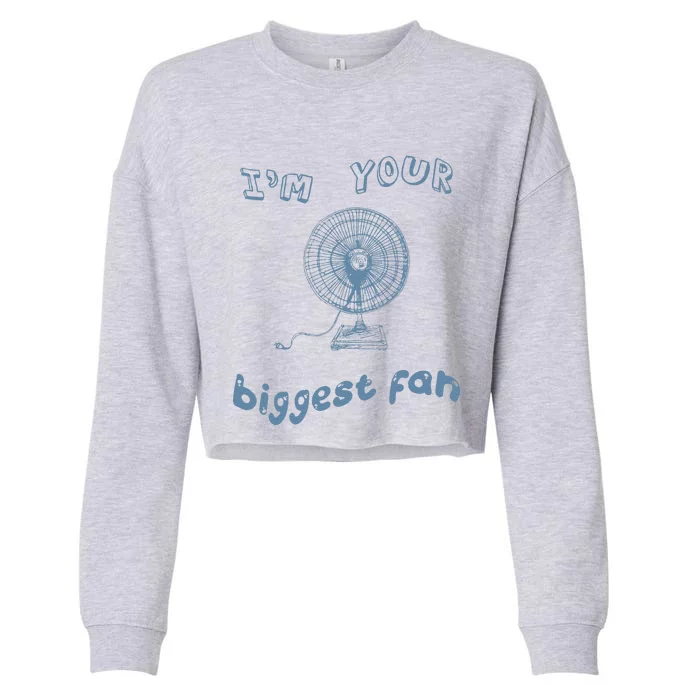 I Am Your Biggesr Fan Vintage Cropped Pullover Crew