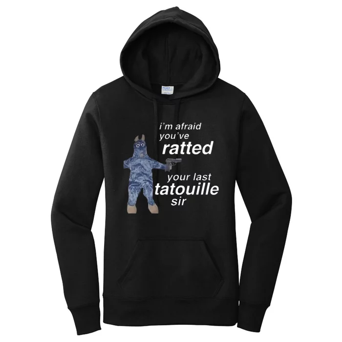 Im Afraid Youve Ratted Your Last Tatouille Sir Women's Pullover Hoodie