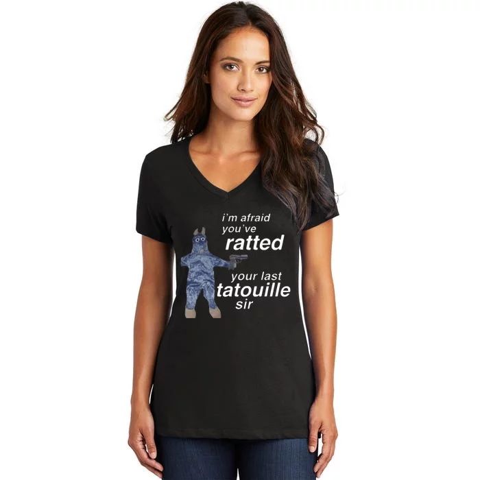 Im Afraid Youve Ratted Your Last Tatouille Sir Women's V-Neck T-Shirt