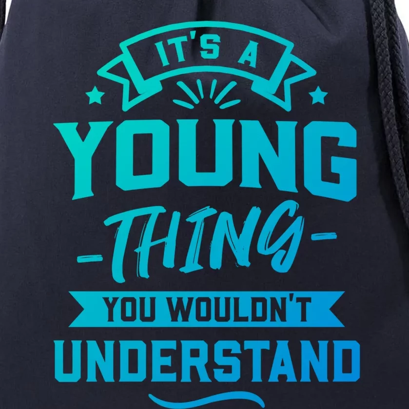 Its A Young Thing You Wouldnt Understand Surname Gift Drawstring Bag