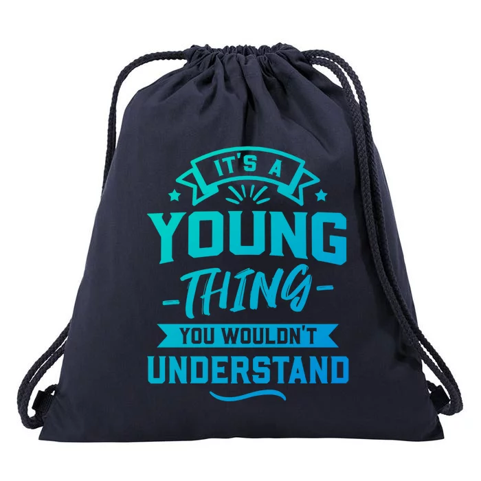 Its A Young Thing You Wouldnt Understand Surname Gift Drawstring Bag