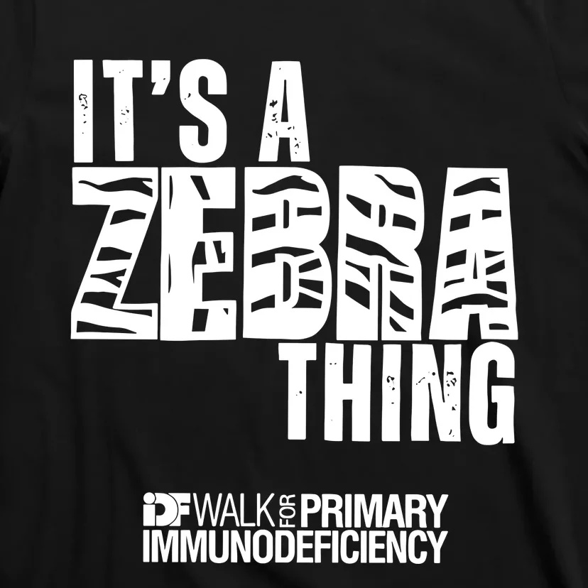 ItS A Zebra Thing Idf Walk For Primary Immunodeficiency T-Shirt