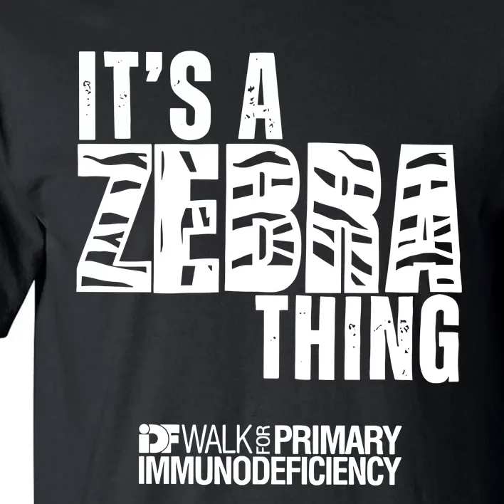 ItS A Zebra Thing Idf Walk For Primary Immunodeficiency Tall T-Shirt