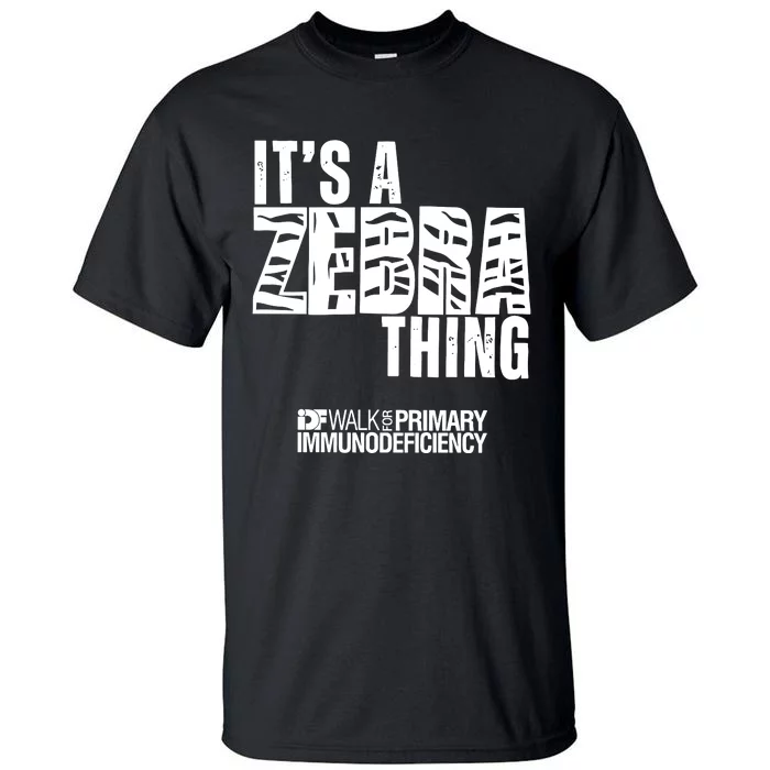 ItS A Zebra Thing Idf Walk For Primary Immunodeficiency Tall T-Shirt