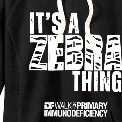 ItS A Zebra Thing Idf Walk For Primary Immunodeficiency Women's Fleece Hoodie