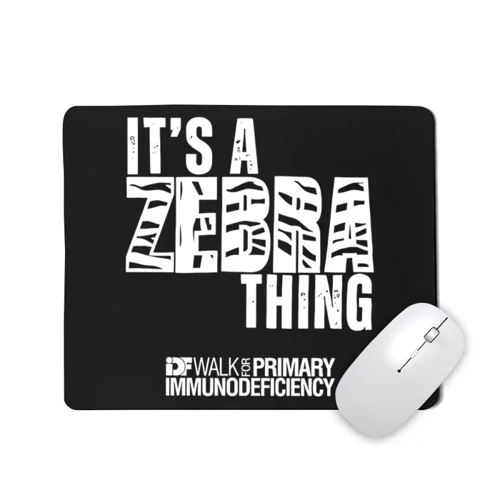 ItS A Zebra Thing Idf Walk For Primary Immunodeficiency Mousepad