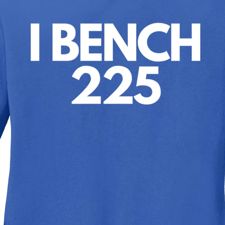 I Bench 225 Eat Sleep Bench Repeat Funny Gym Exercise Gift Ladies Long Sleeve Shirt