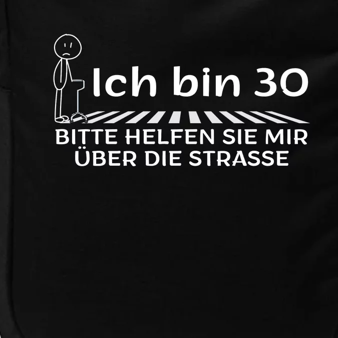 Ich Bin 30 Bitte Helfen Sie Mir üBer Die Strasse Impact Tech Backpack