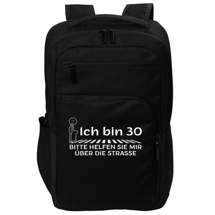 Ich Bin 30 Bitte Helfen Sie Mir üBer Die Strasse Impact Tech Backpack