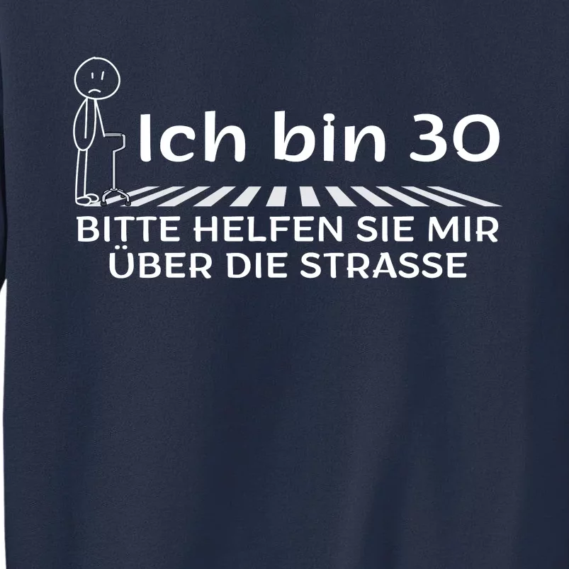 Ich Bin 30 Bitte Helfen Sie Mir üBer Die Strasse Sweatshirt