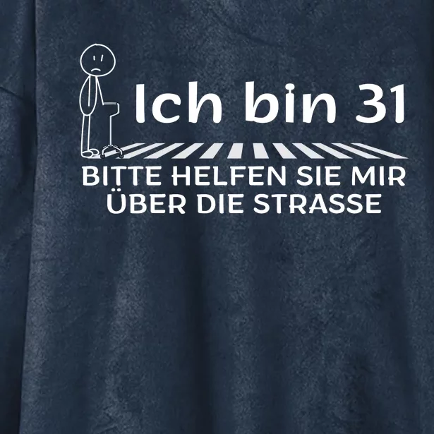 Ich Bin 31 Bitte Helfen Sie Mir üBer Die Strasse Hooded Wearable Blanket